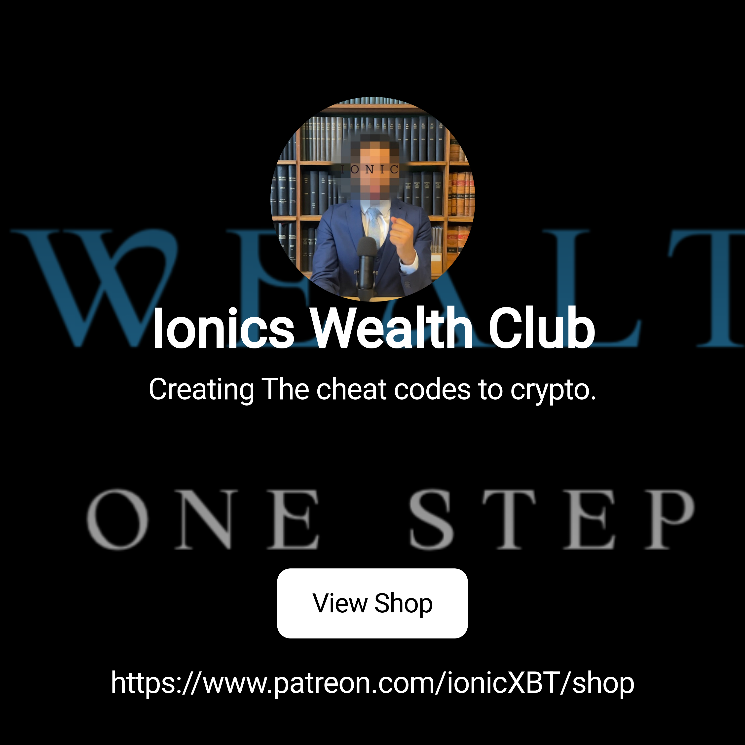 Ionics Wealth Club | Creating The cheat codes to crypto. | Patreon