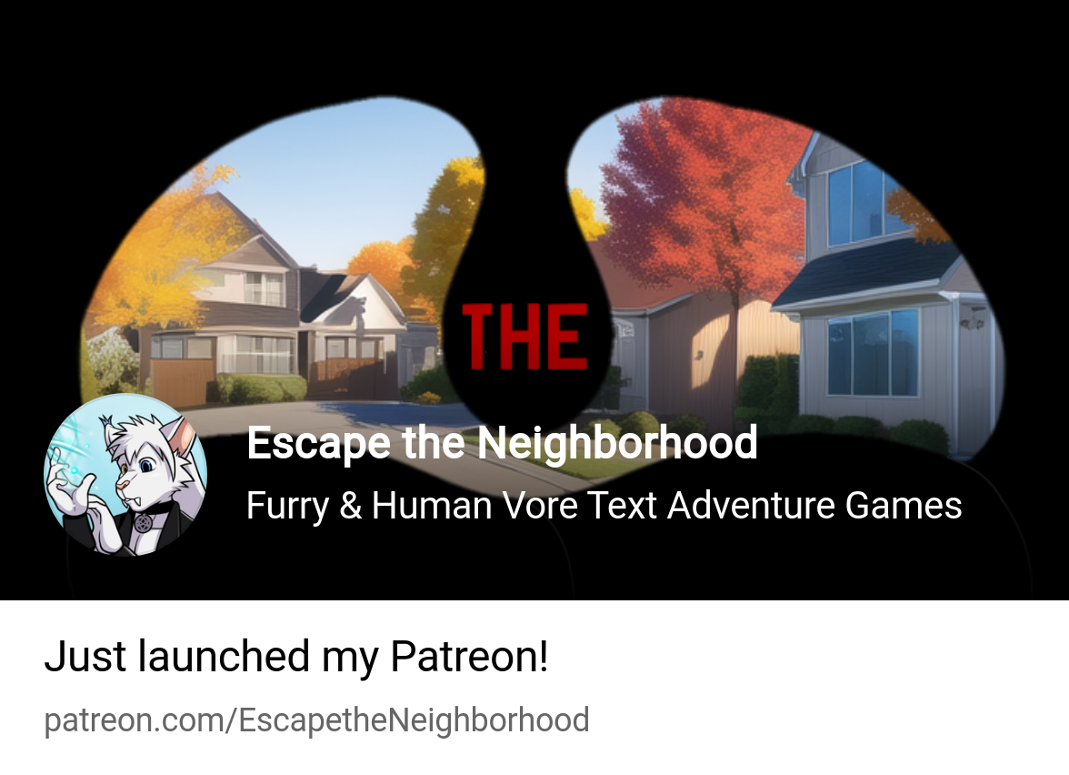 Escape the Neighborhood | Furry & Human Vore Text Adventure Games | Patreon