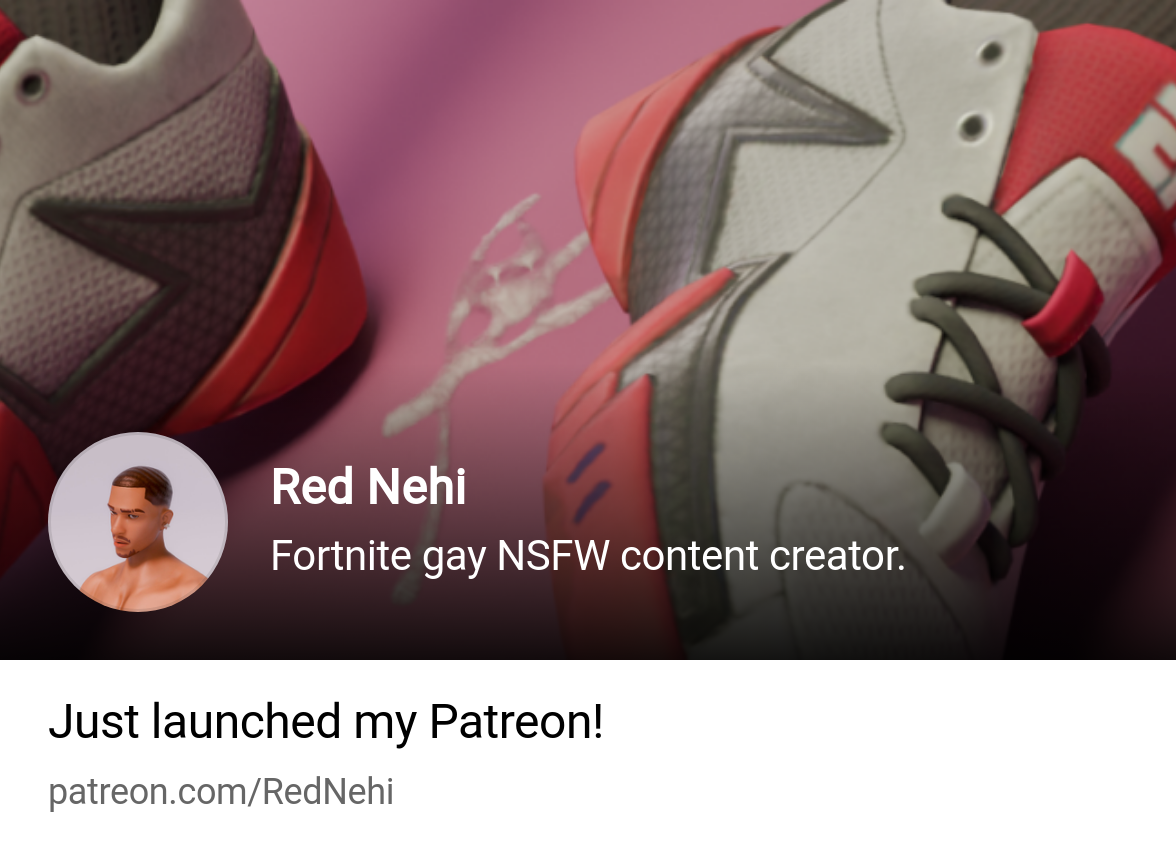 Red Nehi | Fortnite gay NSFW content creator. | Patreon