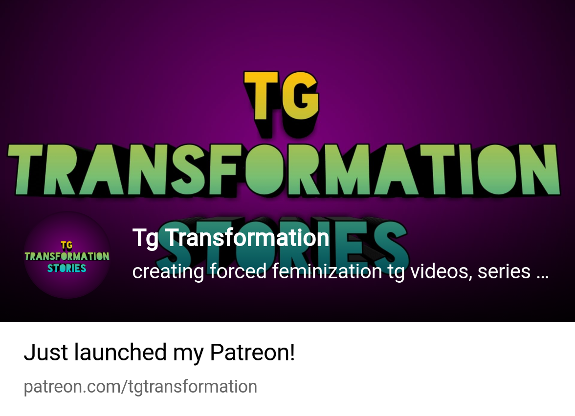 Tg Transformation | creating forced feminization tg videos, series and  captions. | Patreon