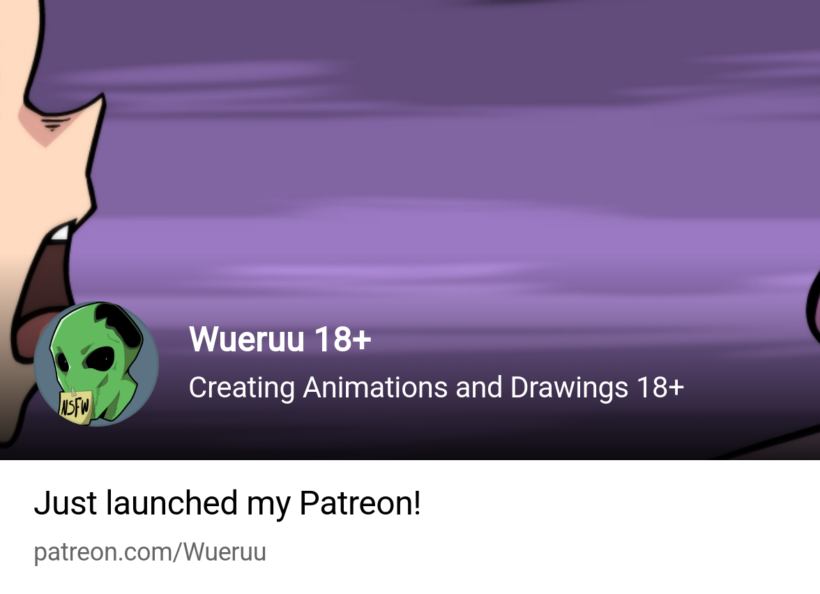 Wueruu 18+ | Creating Animations and Drawings 18+ | Patreon
