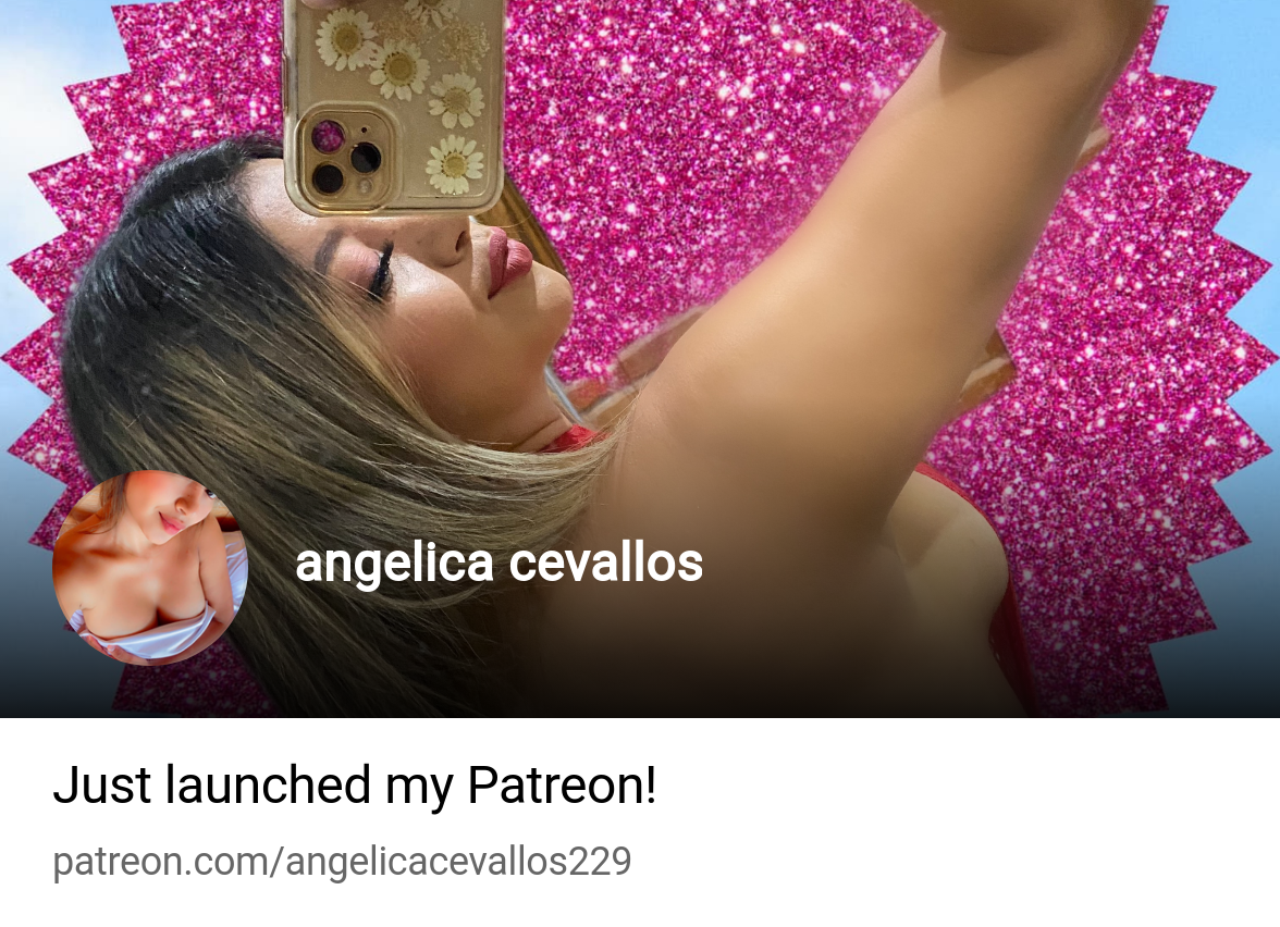 angelica cevallos | Patreon