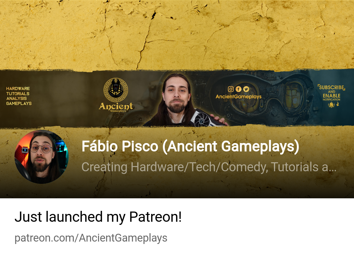 Fábio Pisco (Ancient Gameplays), creating Hardware/Tech/Comedy, Tutorials  and Gaming videos :D