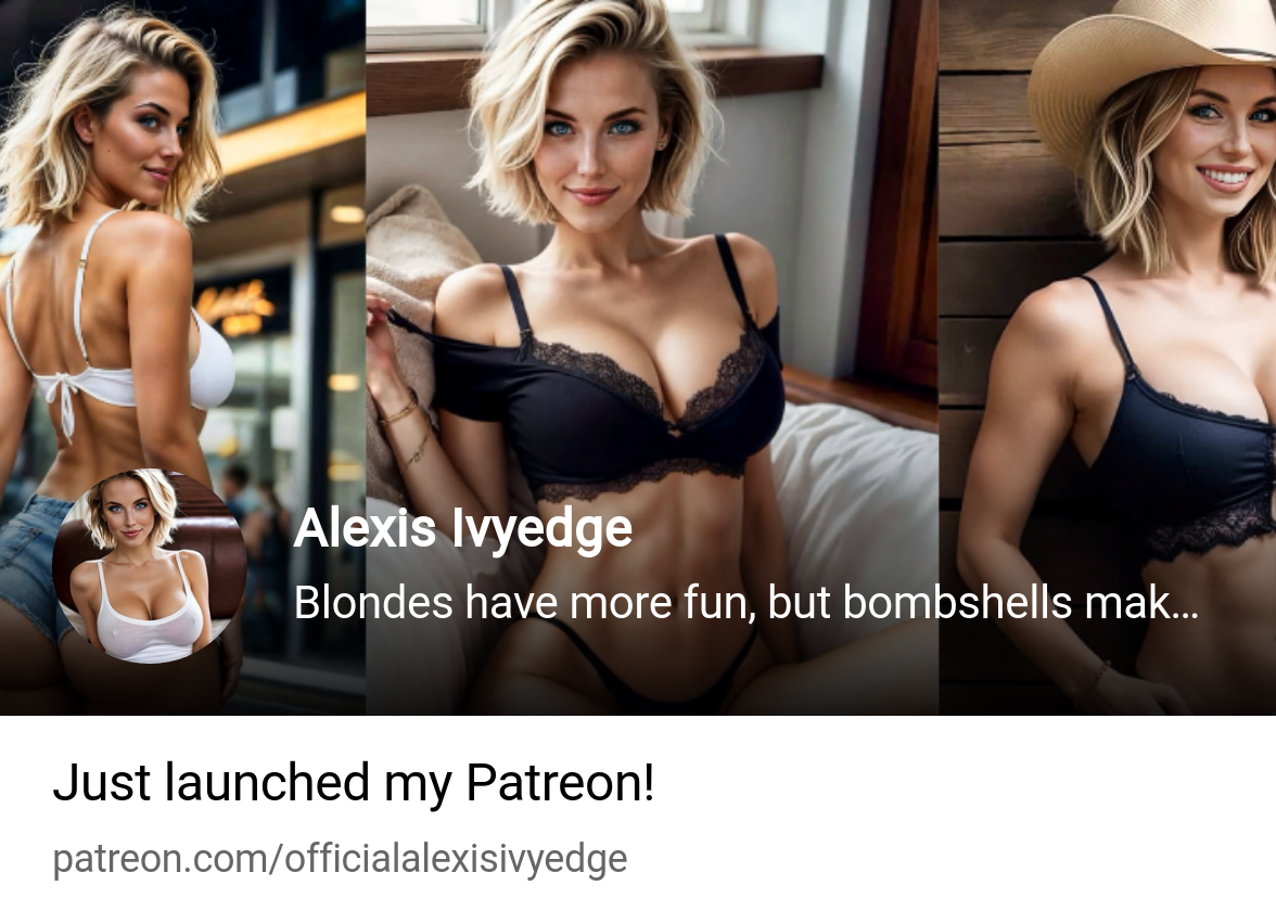 Alexis Ivyedge | Blondes have more fun, but bombshells make it legendary.  ✨💁‍♀️ | Patreon