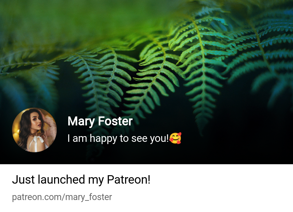 Mary Foster | I am happy to see you!🥰 | Patreon