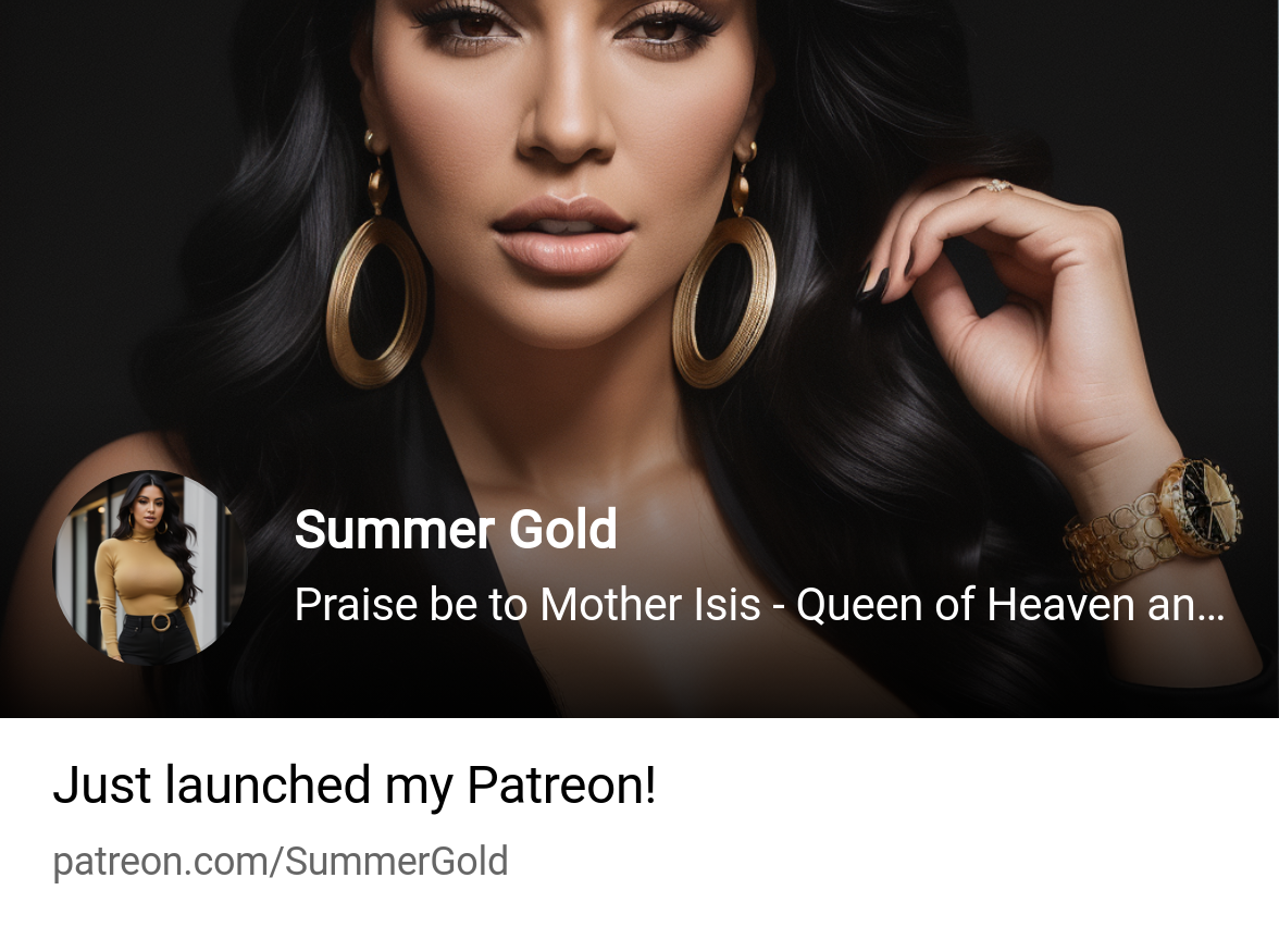 Summer Gold | Praise be to Mother Isis - Queen of Heaven and the Cosmos |  Patreon