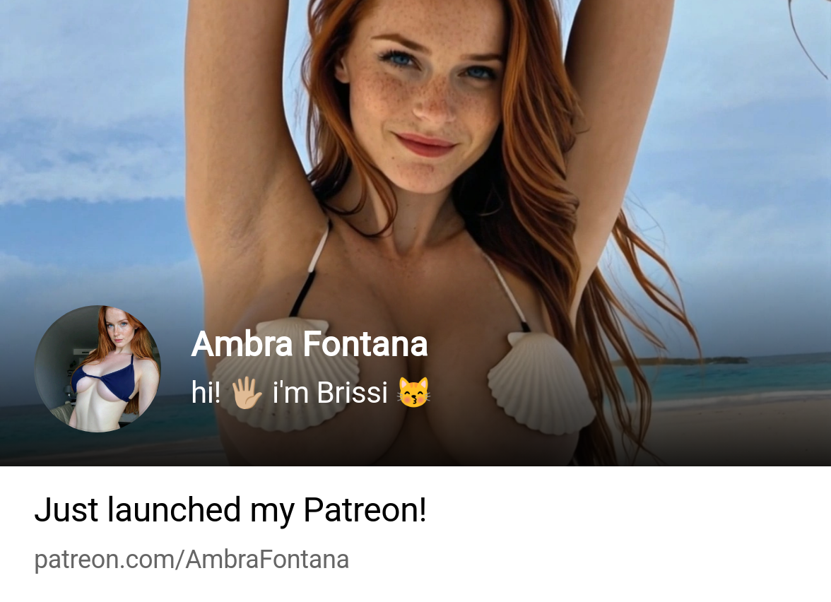 Ambra Fontana | Your Sexiest Virtual Model | Patreon