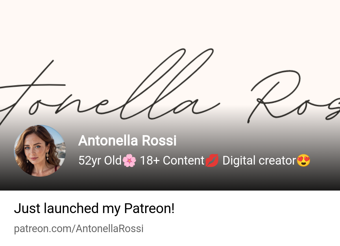 Antonella Rossi | 52yr Old🌸 18+ Content💋 Digital creator😍 | Patreon