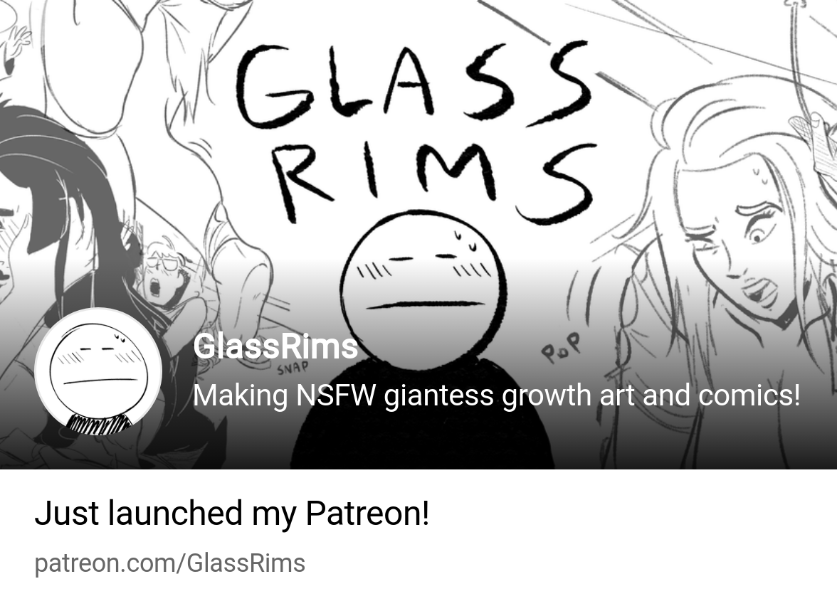 GlassRims | Making NSFW giantess growth art and comics! | Patreon