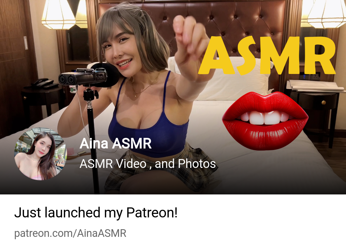 Aina ASMR | ASMR Video , and Photos | Patreon