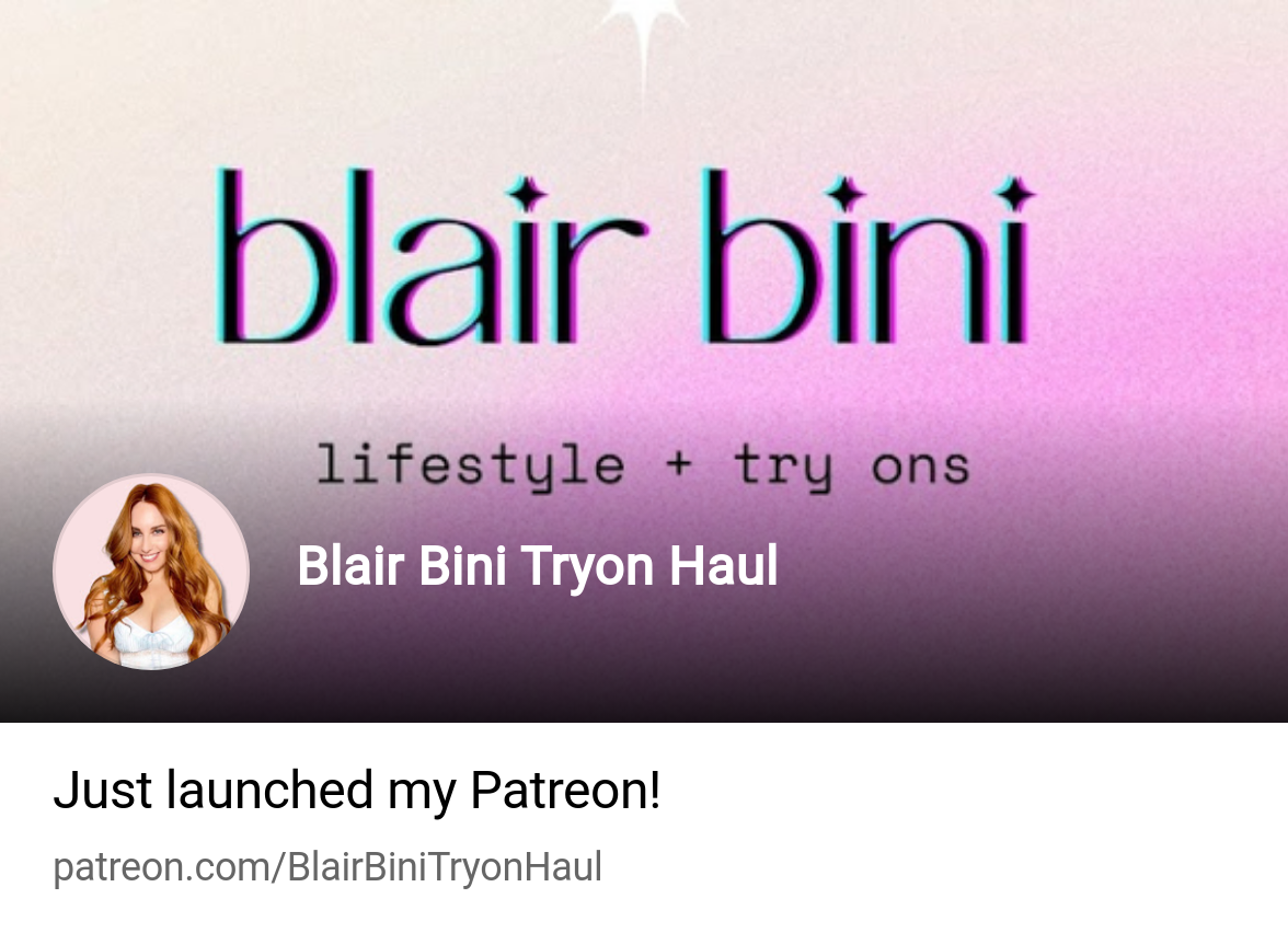 Blair Bini Tryon Haul | Patreon