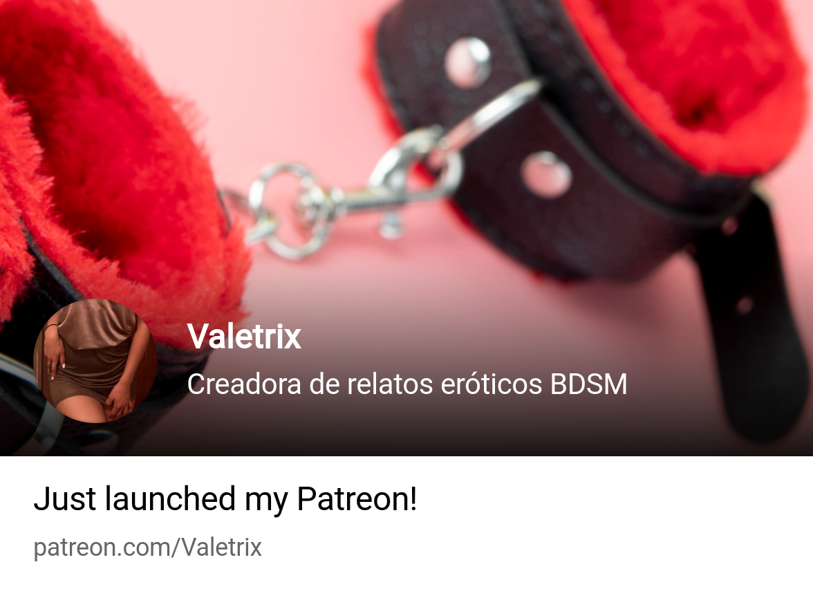 Valetrix | Creadora de relatos eróticos BDSM | Patreon