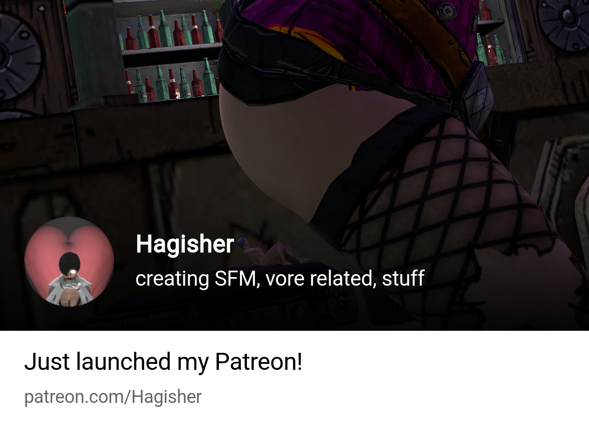 Hagisher | creating SFM, vore related, stuff | Patreon