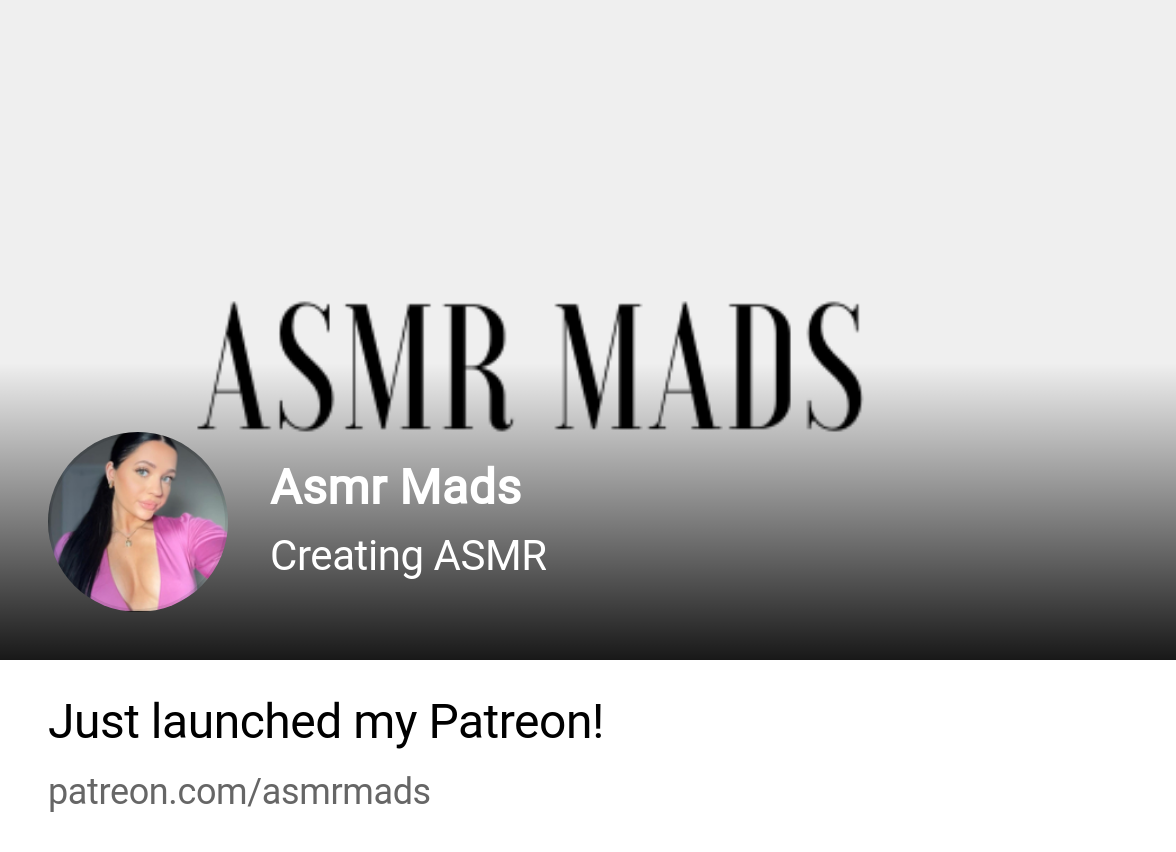 Asmr Mads | Creating ASMR | Patreon