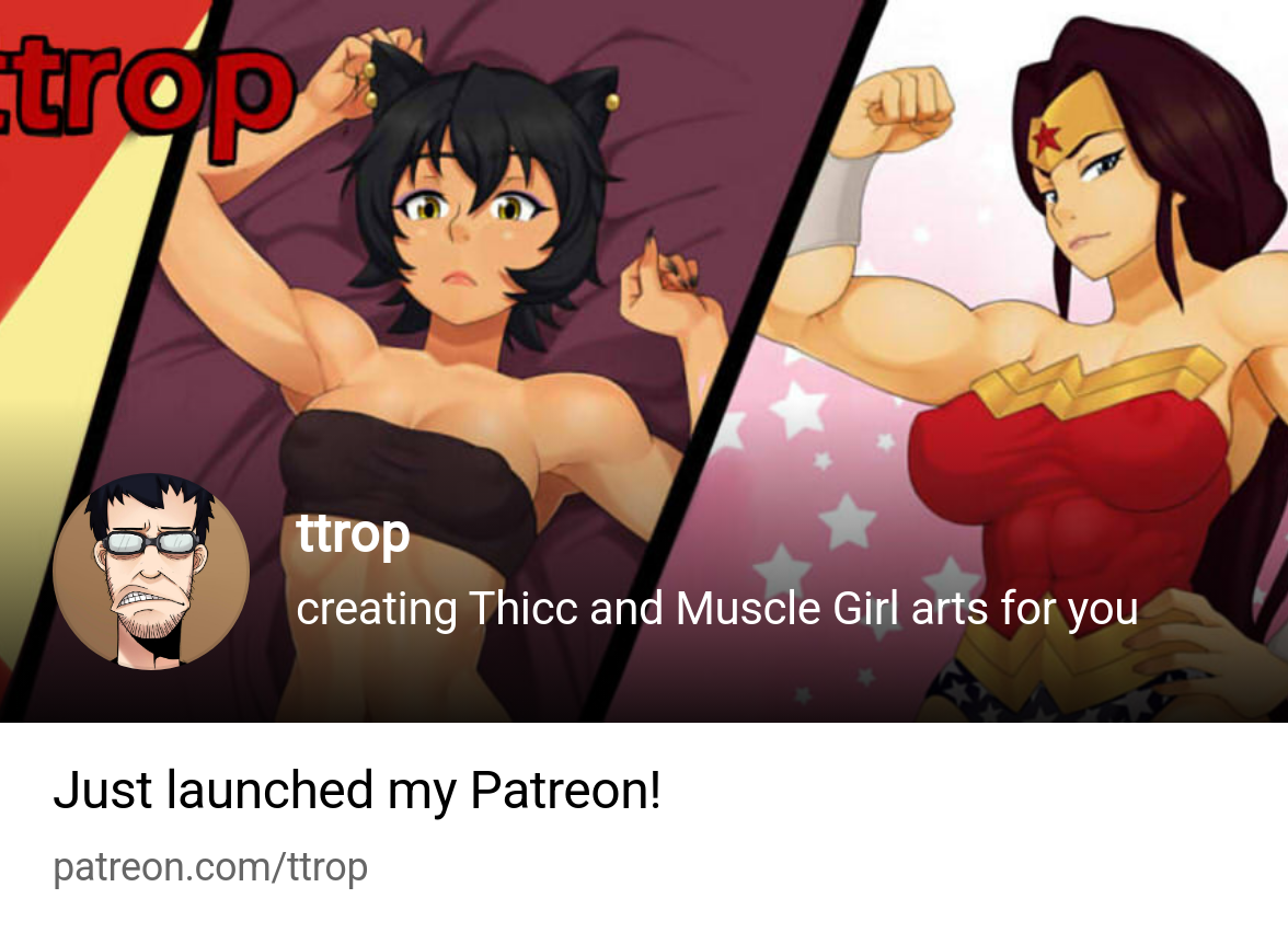 ttrop | creating Thicc and Muscle Girl arts for you | Patreon