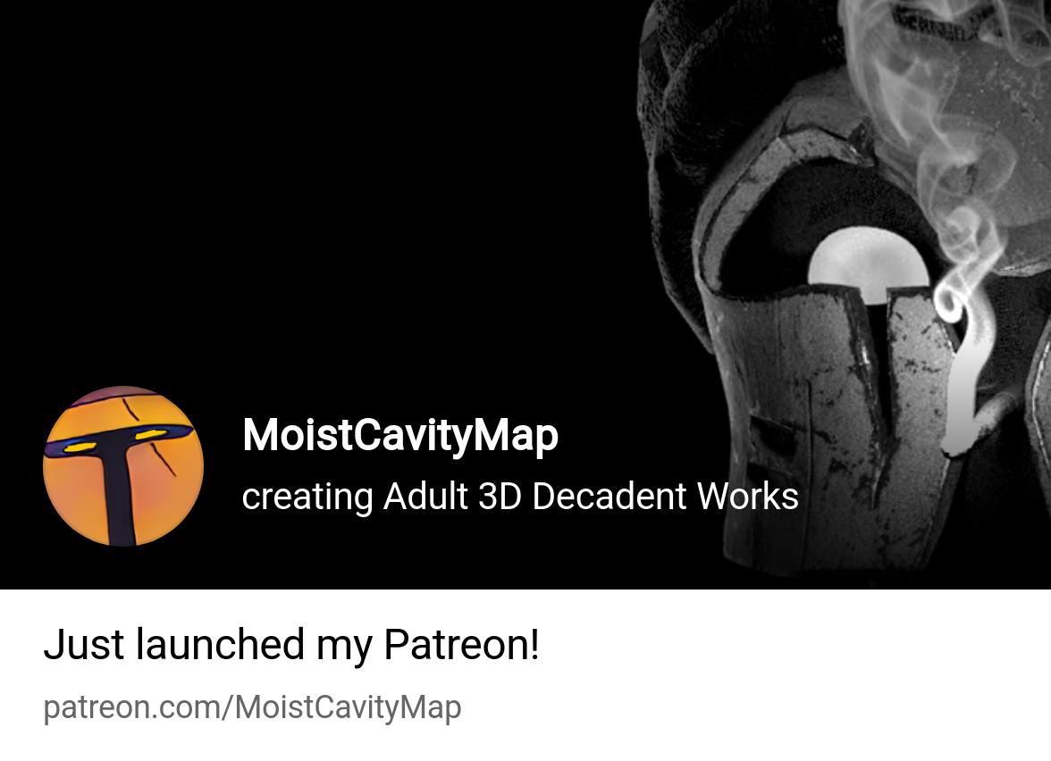 MoistCavityMap | creating Adult 3D Decadent Works | Patreon