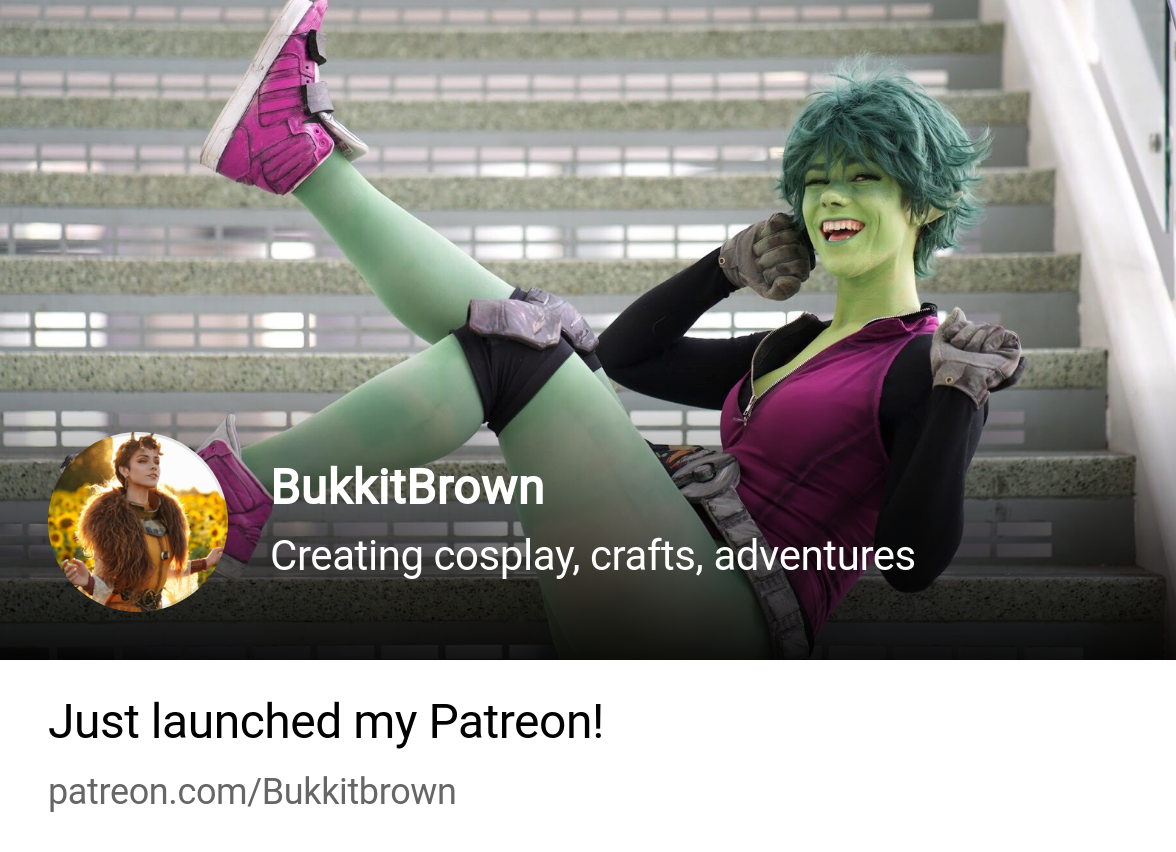 BukkitBrown | Creating cosplay, crafts, adventures | Patreon