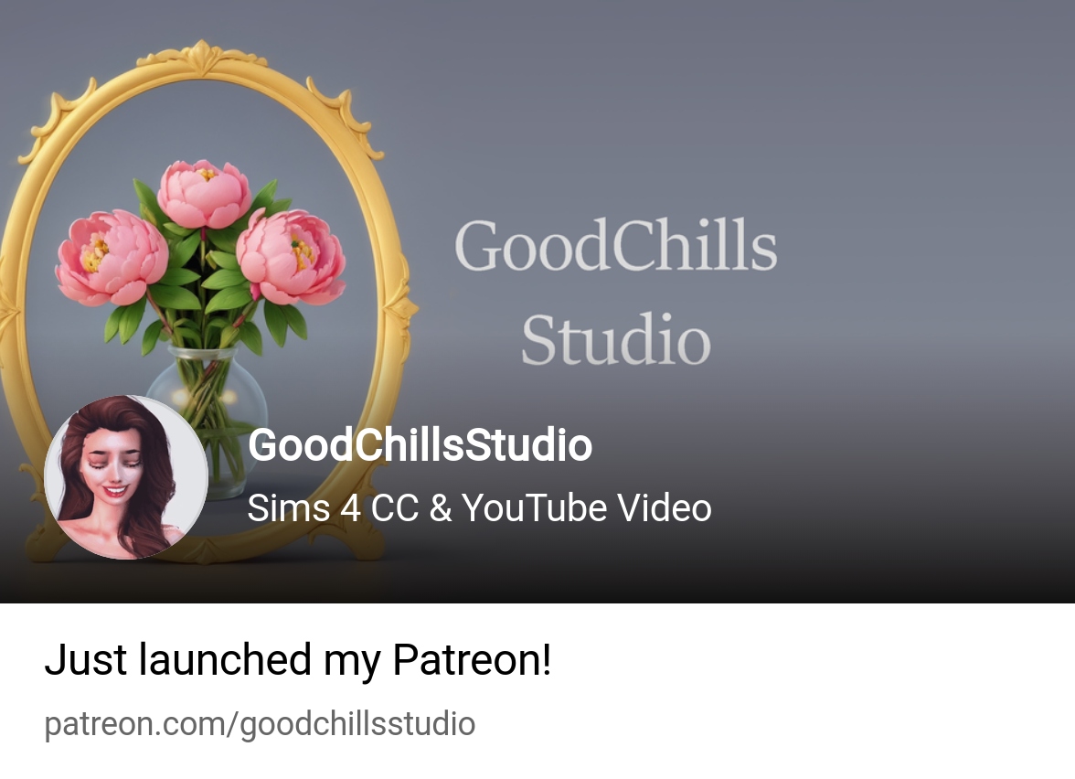 GoodChillsStudio | Sims 4 CC & YouTube Video | Patreon