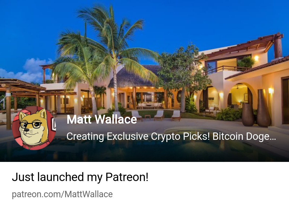 Matt Wallace | Creating Exclusive Crypto Picks! Bitcoin Dogecoin Investing  Fina | Patreon