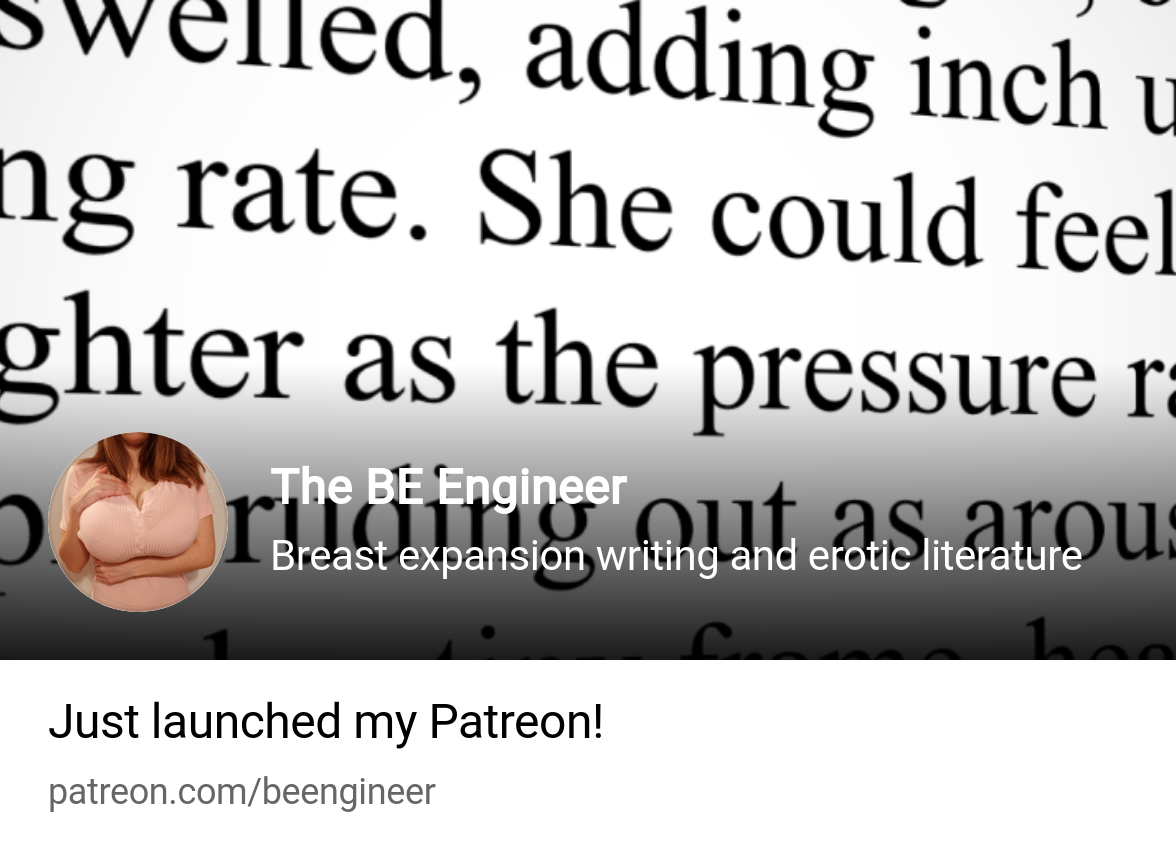 The BE Engineer | Breast expansion writing and erotic literature | Patreon