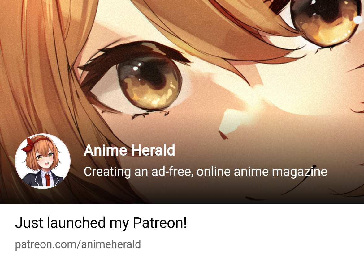 Anime Herald | Creating an ad-free, online anime magazine | Patreon