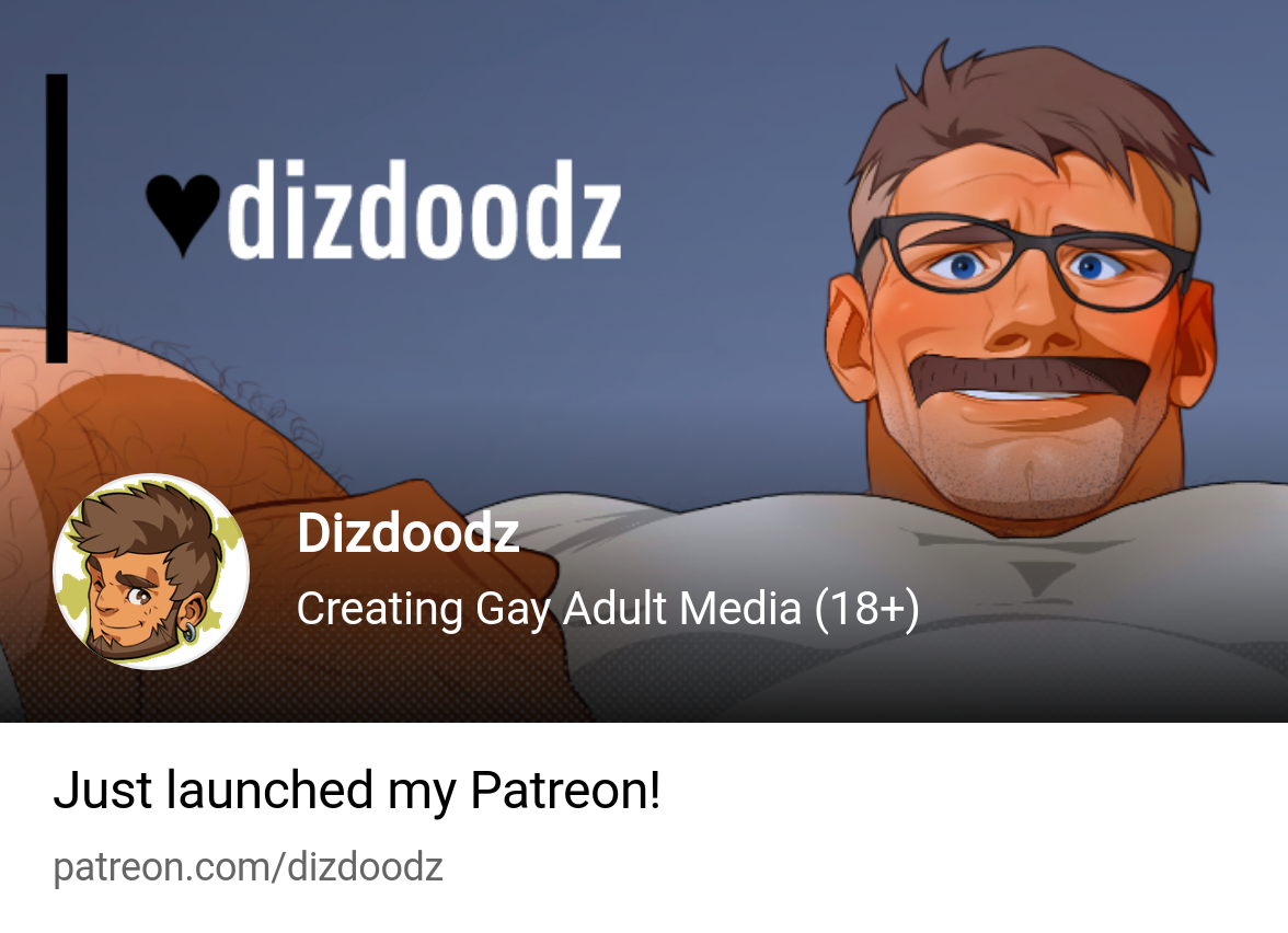 Dizdoodz | Creating Gay Adult Media (18+) | Patreon