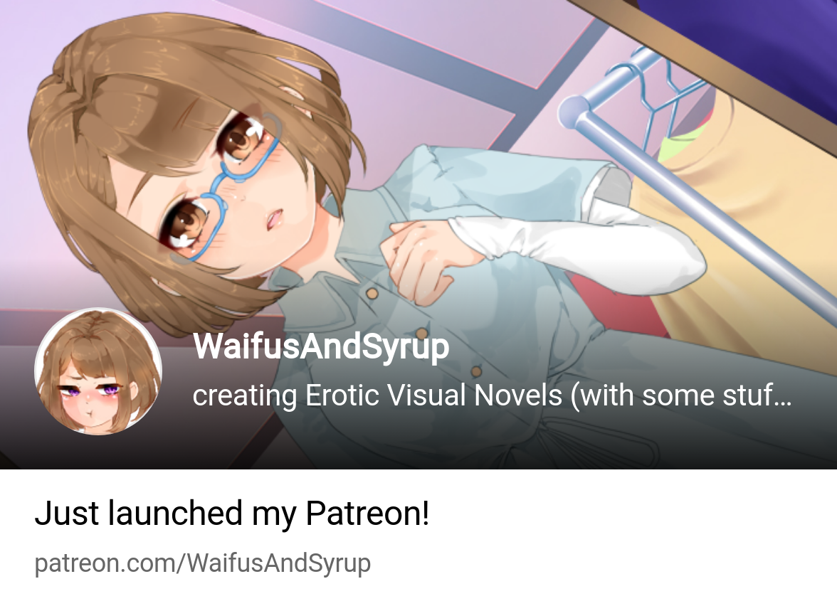 WaifusAndSyrup | creating Erotic Visual Novels (with some stuff on the  side) | Patreon