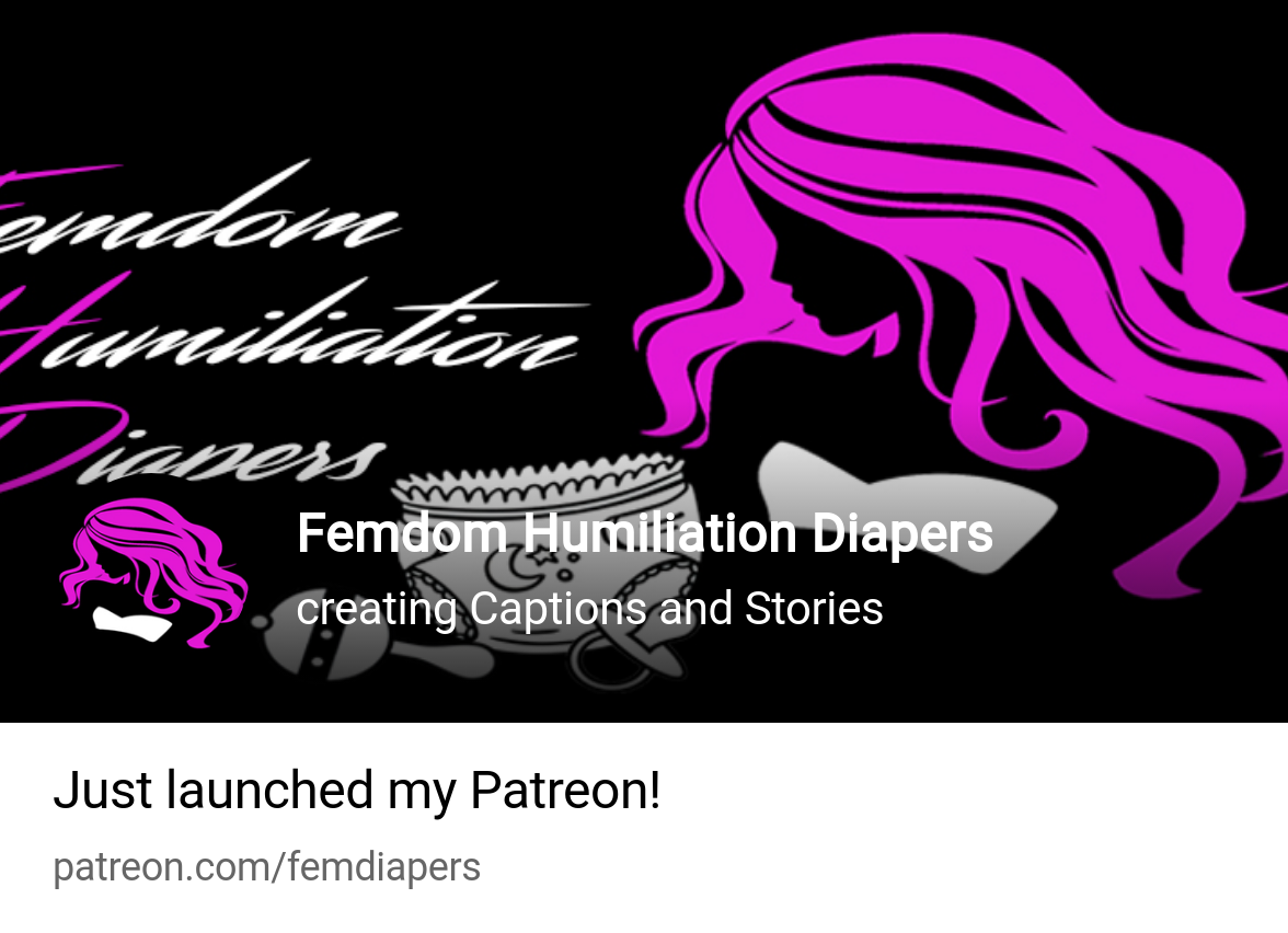 Femdom Humiliation Diapers | creating Captions and Stories | Patreon