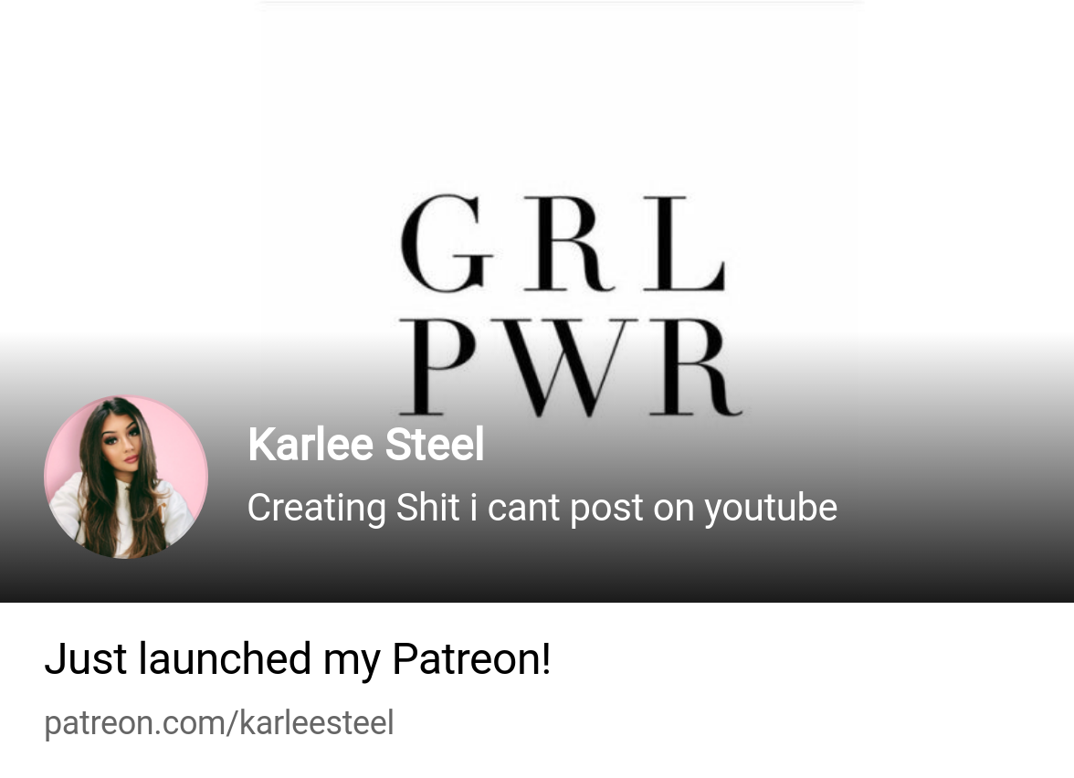 Karlee Steel | Creating Shit i cant post on youtube | Patreon