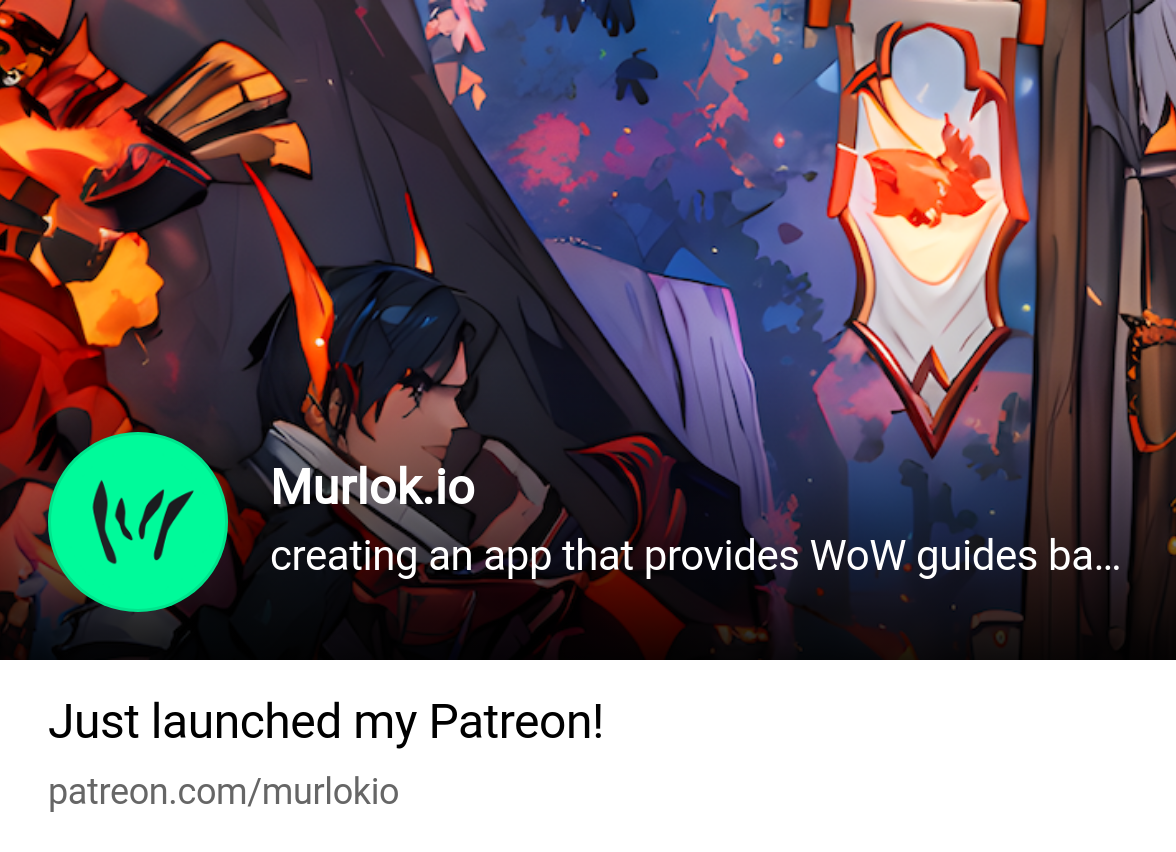 Murlok.io | creating an app that provides WoW guides based on the worlds  to | Patreon