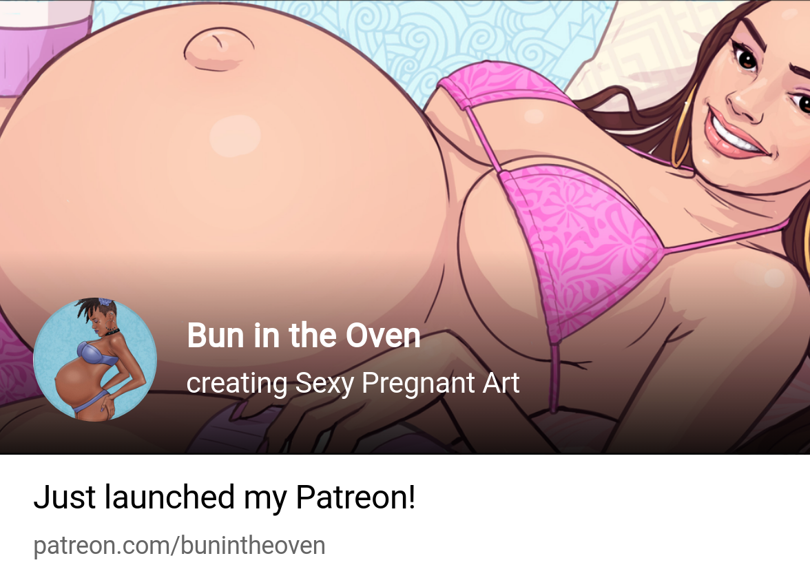 Bun in the Oven | creating Sexy Pregnant Art | Patreon