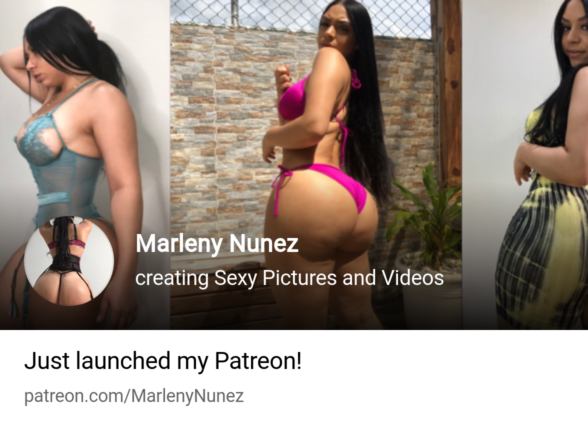 Marleny Nunez | creating Sexy Pictures and Videos | Patreon