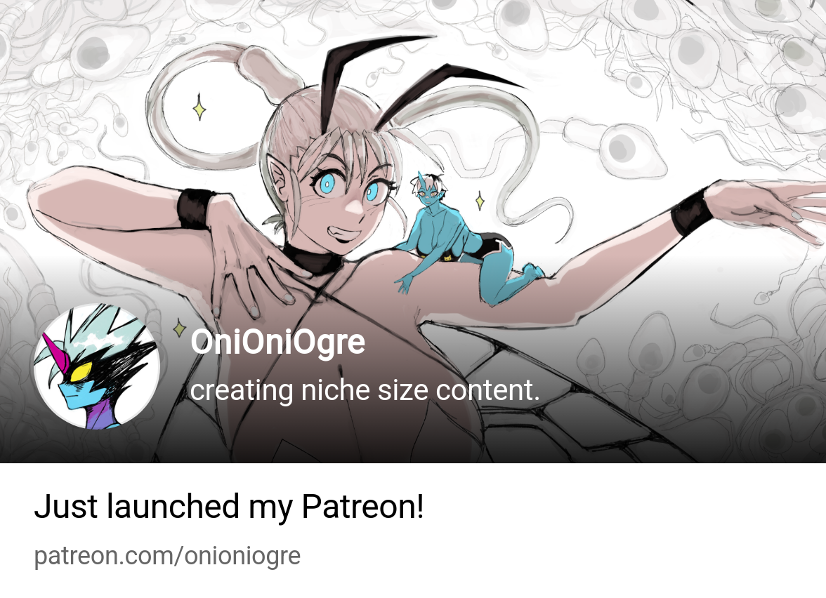 OniOniOgre | creating sizehyper artwork. | Patreon