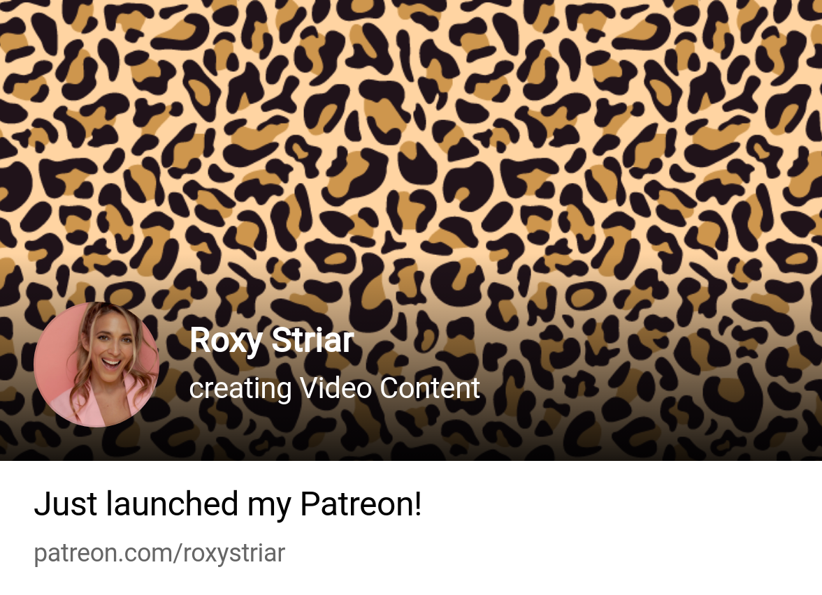 Roxy Striar | creating Video Content | Patreon