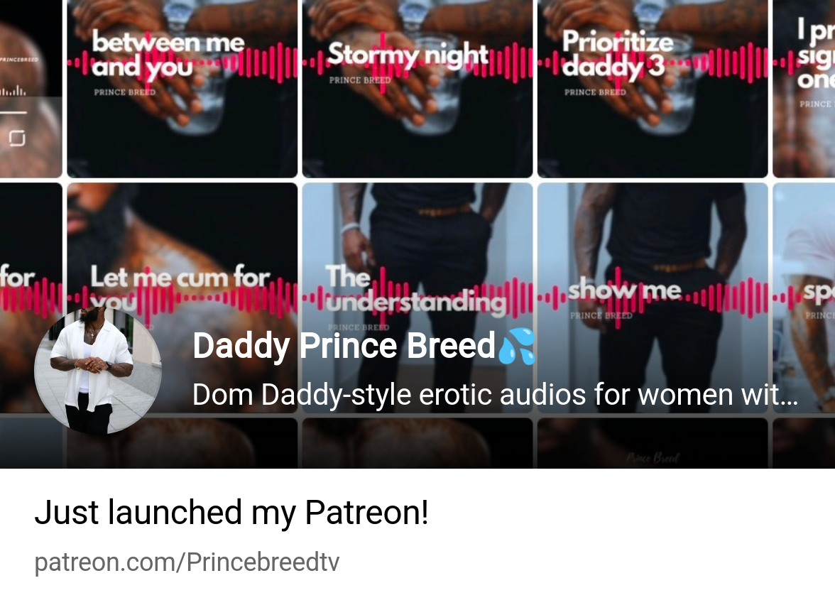 Daddy Prince Breed | creating Erotic audio and writing | Patreon