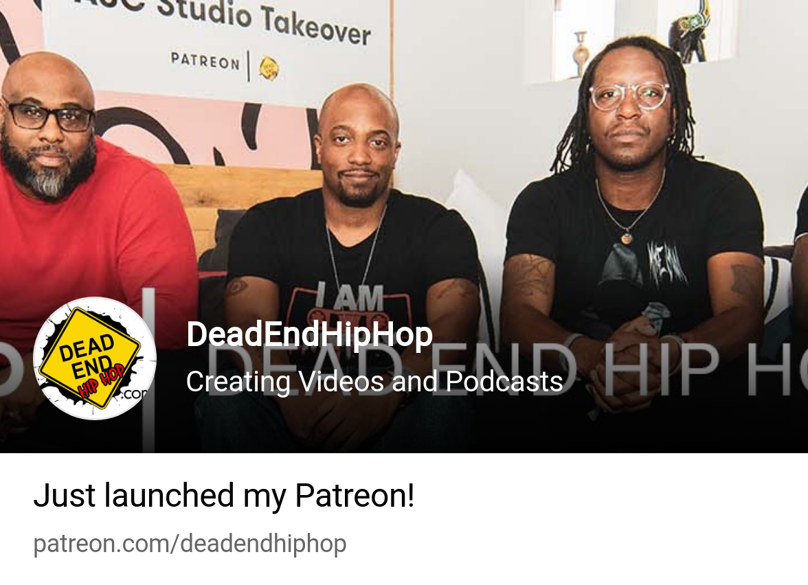 DeadEndHipHop | Creating Videos and Podcasts | Patreon