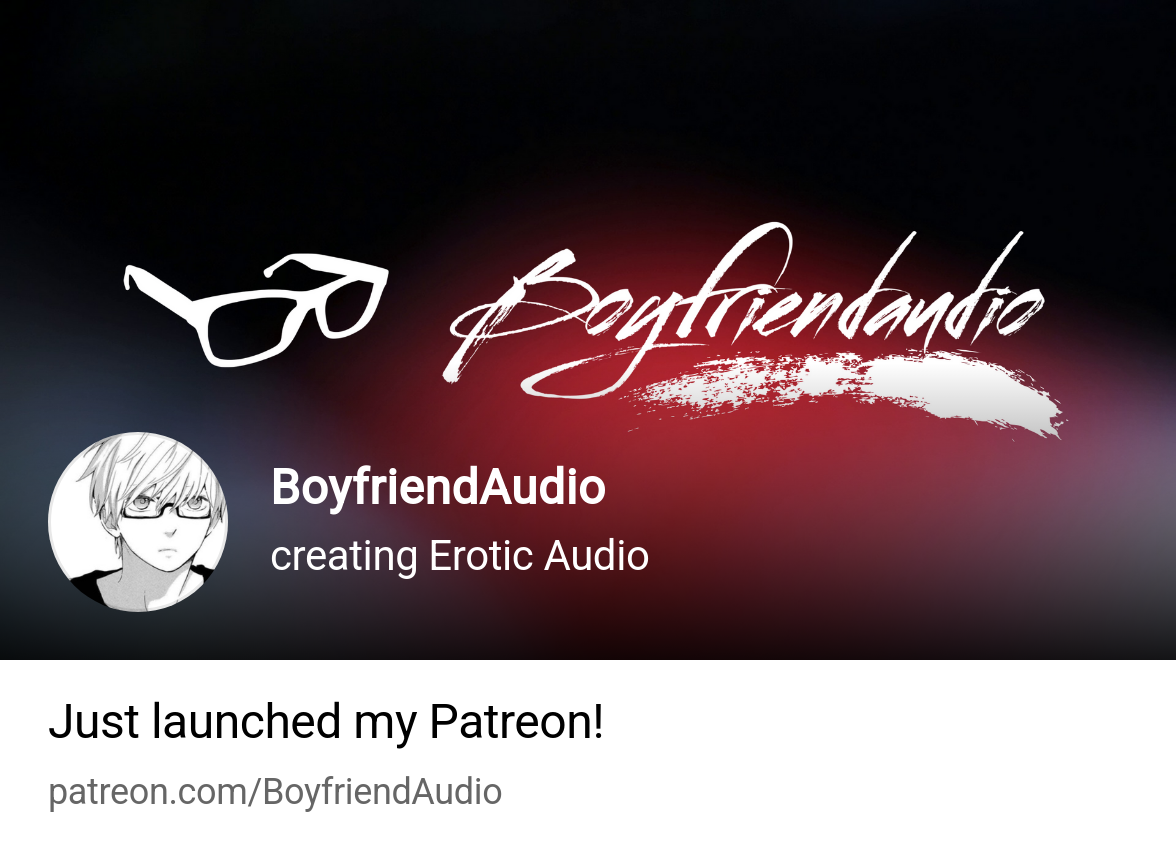 BoyfriendAudio | creating Erotic Audio | Patreon