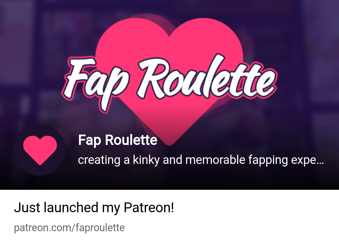 Fap Roulette | creating a kinky and memorable fapping experience. | Patreon