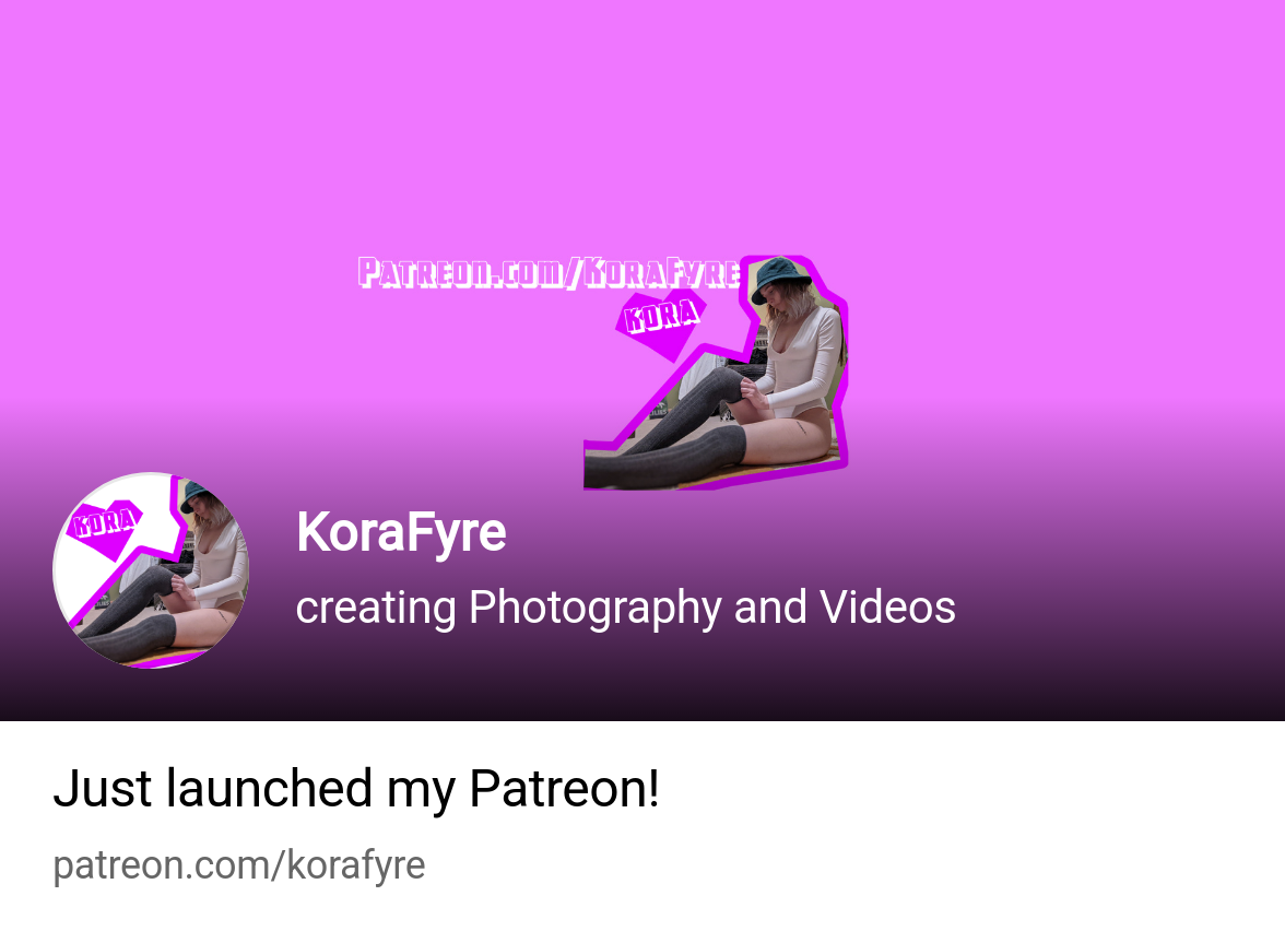 KoraFyre | creating Photography and Videos | Patreon