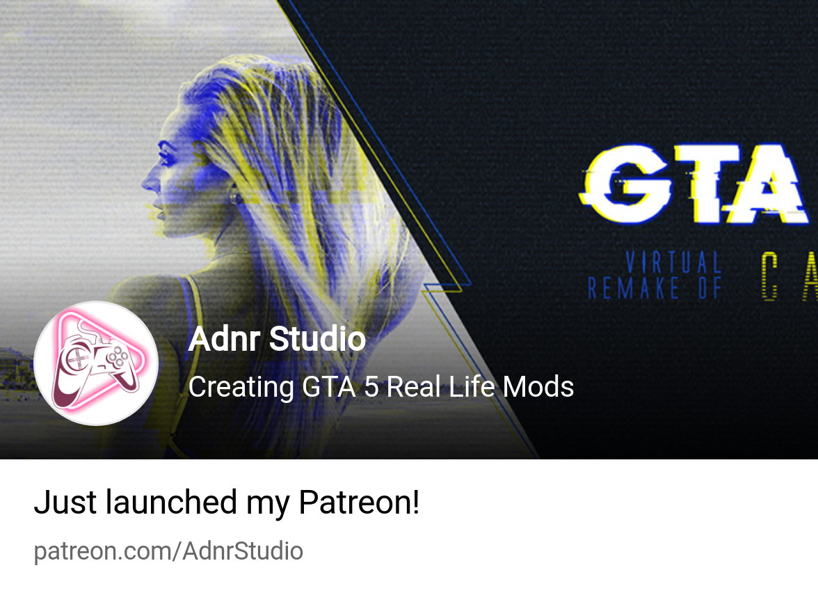 Adnr Studio | Creating GTA 5 Real Life Mods | Patreon