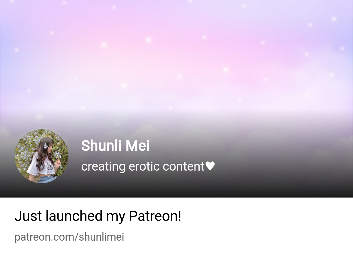 Shunli Mei | creating erotic content♥ | Patreon