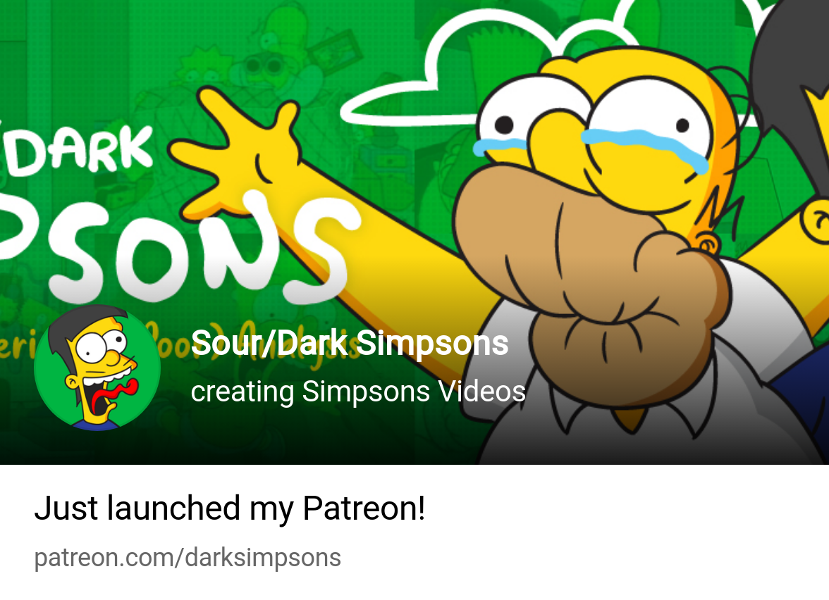 Sour/Dark Simpsons | creating Simpsons Videos | Patreon