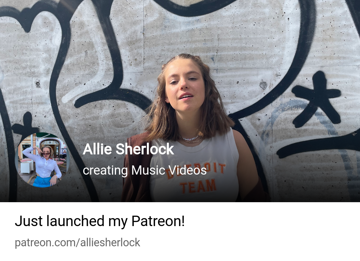 Allie Sherlock | creating Music Videos | Patreon