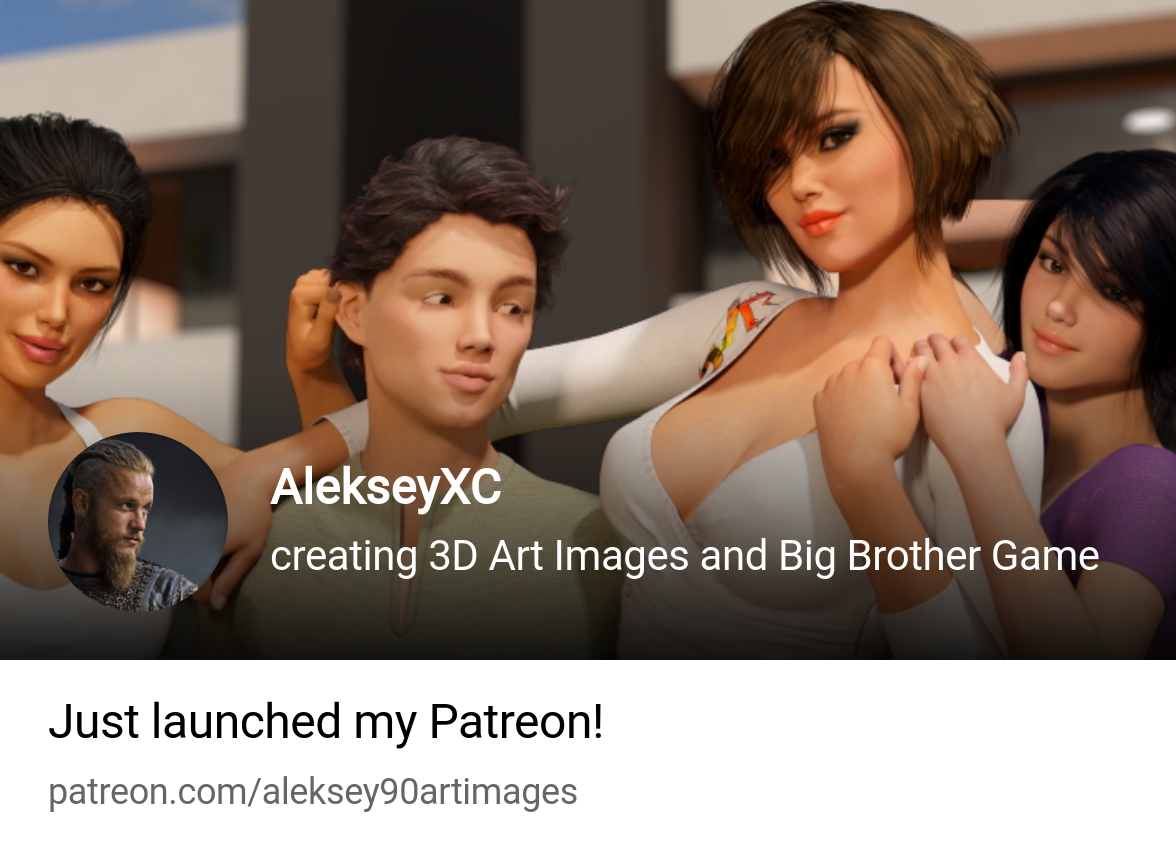 AlekseyXC | creating 3D Art Images and Big Brother Game | Patreon