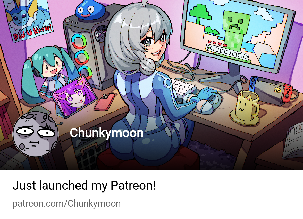 Chunkymoon | Patreon