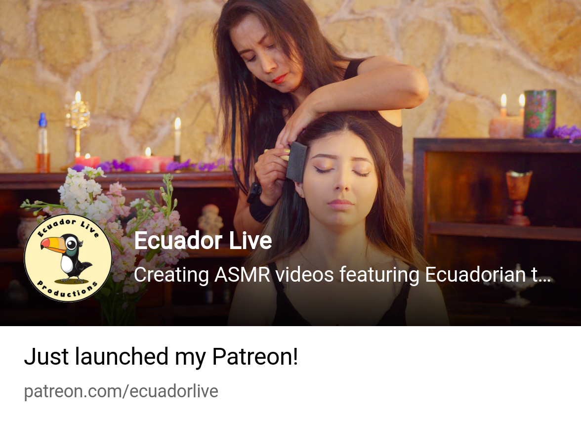 Ecuador Live | Creating ASMR videos featuring Ecuadorian traditions |  Patreon