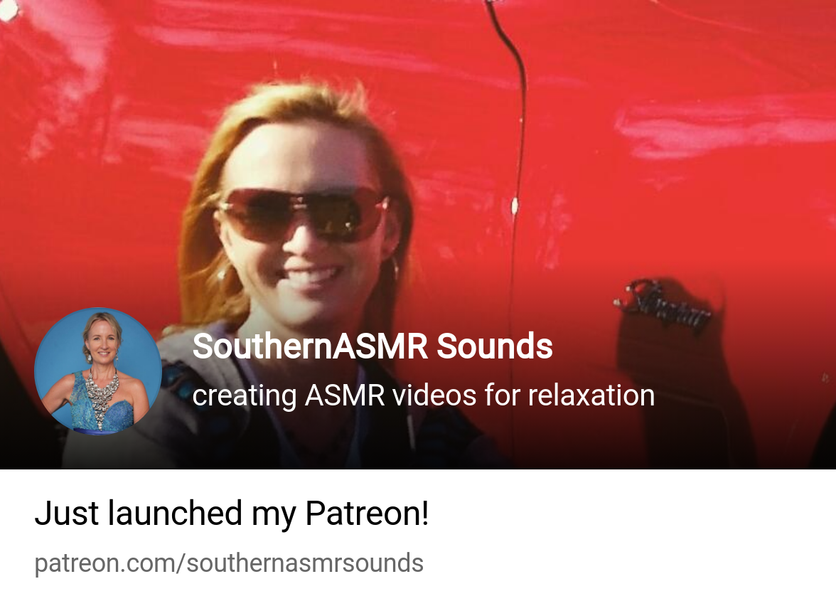 SouthernASMR Sounds | creating ASMR videos for relaxation | Patreon