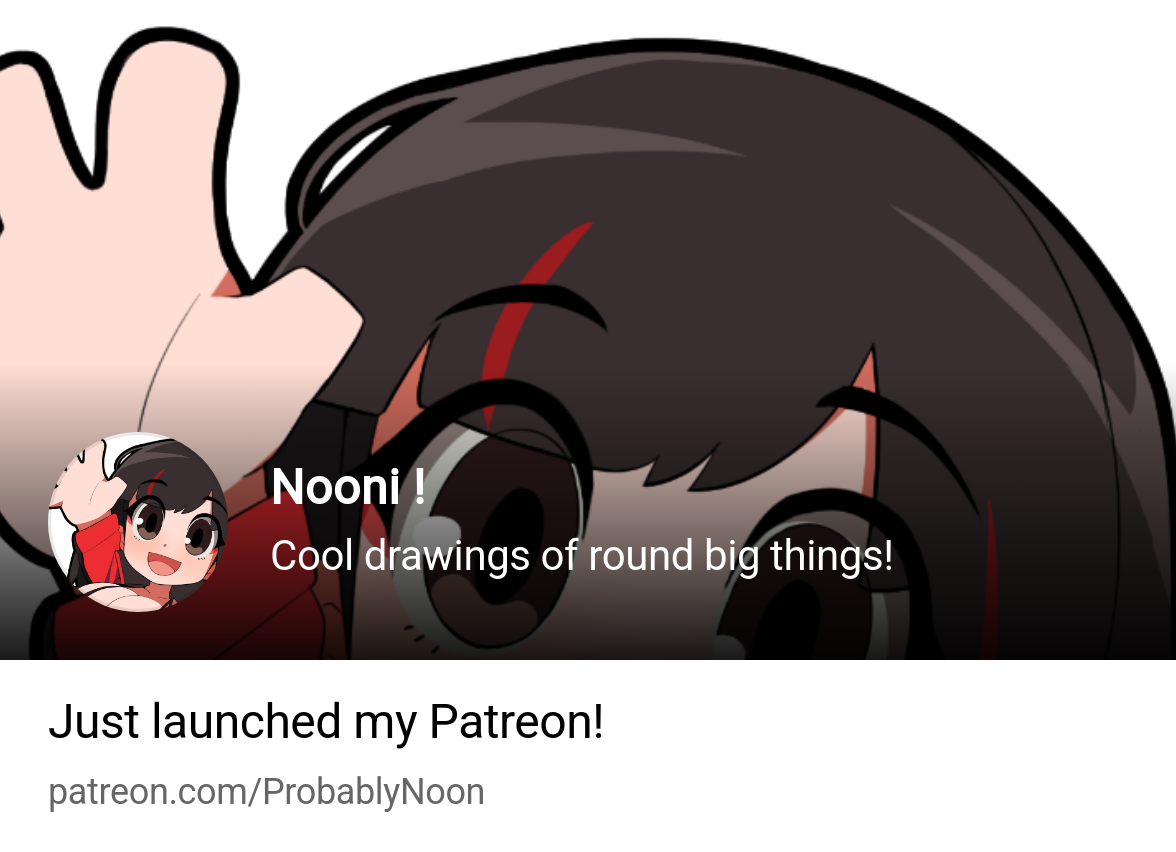 Nooni ! | Cool drawings of round big things! | Patreon