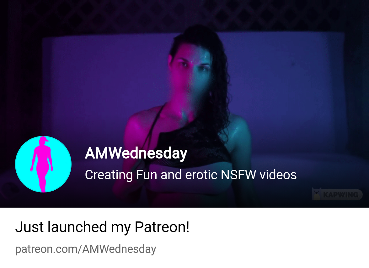 AMWednesday | Creating Fun and erotic NSFW videos | Patreon