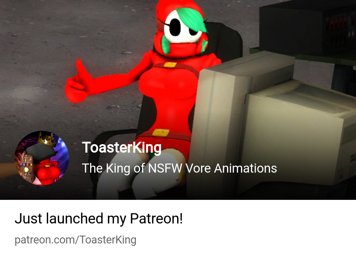 ToasterKing | creating Niche SFM animations | Patreon